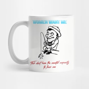 Women want me. Fish don't have the mental capacity to fear me Mug